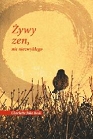 Żywy zen, nic niezwykłego - Charlotte Joko Beck