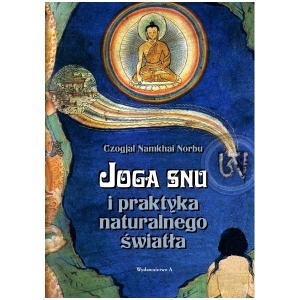 Joga snu  i praktyka naturalnego światła - Czogjal Namkhai Norbu